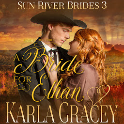 Icon image Mail Order Bride - A Bride for Ethan: Sweet Clean Inspirational Frontier Historical Western Romance