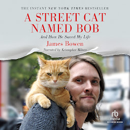Icon image A Street Cat Named Bob: And How He Saved My Life