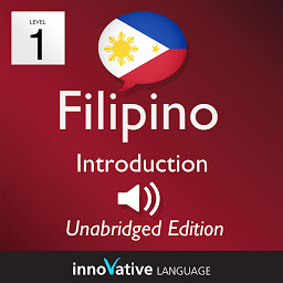 Icon image Learn Filipino - Level 1: Introduction to Filipino: Volume 1: Lessons 1-25