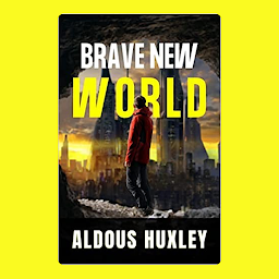 Imagem do ícone Brave new world by Aldous Huxley: Brave New World by Aldous Huxley: A Dystopian Vision Unveiled: Aldous Huxley's Prophetic Tale of a Brave New World