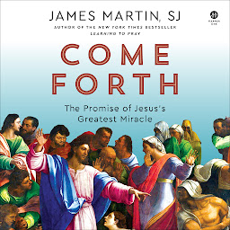 Icon image Come Forth: The Promise of Jesus's Greatest Miracle
