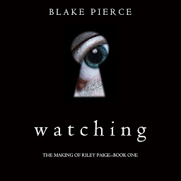 Icon image Watching (The Making of Riley Paige—Book 1)