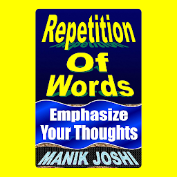 Icon image Repetition of Words: Emphasize Your Thoughts
