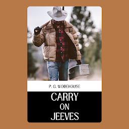 Icon image CARRY ON JEEVES: Demanding Books on Fiction : Short Stories (single author): CARRY ON JEEVES