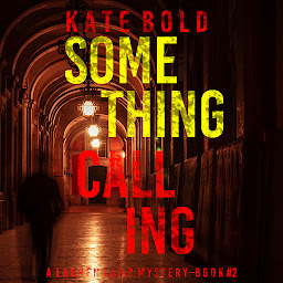 Slika ikone Something Calling (A Lauren Lamb FBI Thriller—Book Two)