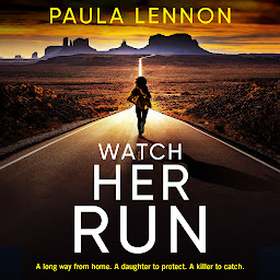 Icon image Watch Her Run: mother-daughter team track a killer in this exhilarating new series