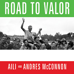 Icon image Road to Valor: A True Story of World War II Italy, the Nazis, and the Cyclist Who Inspired a Nation