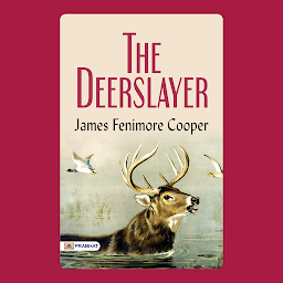 Icon image The Deerslayer – Audiobook: The Deerslayer by James Fenimore Cooper: Wilderness Adventures - James Fenimore Cooper's Frontier Tale.