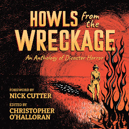 Obraz ikony: Howls From the Wreckage: An Anthology of Disaster Horror