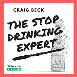 Icon image The Stop Drinking Expert: Alcohol Lied to Me Updated And Extended Edition
