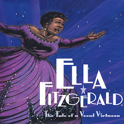 Icon image Ella Fitzgerald: The Tale of a Vocal Virtuosa