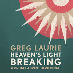 Icon image Heaven's Light Breaking: A 25-Day Advent Devotional
