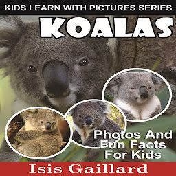 Icon image Koalas: Photos and Fun Facts for Kids