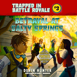 Icon image Betrayal at Salty Springs: An Unofficial Fortnite Adventure Novel