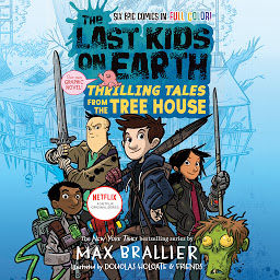 Icon image The Last Kids on Earth: Thrilling Tales from the Tree House