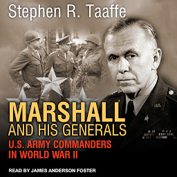 Icon image Marshall and His Generals: U.S. Army Commanders in World War II