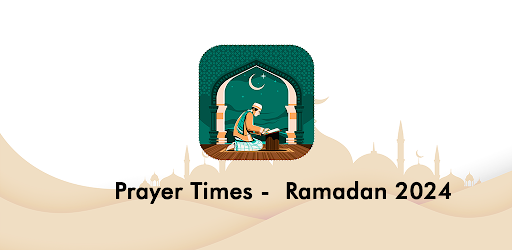 Prayer Times: Ramadan 2024