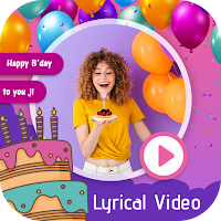 Birthday Lyrical Video Maker Birthday Video Maker