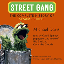 Icon image Street Gang: The Complete History of Sesame Street