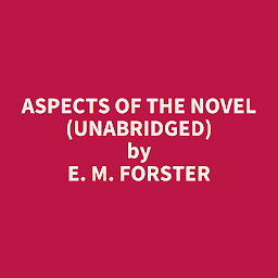 Icon image Aspects of the Novel (Unabridged): optional