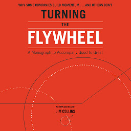 Obrázek ikony Turning the Flywheel: A Monograph to Accompany Good to Great