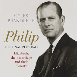 Icon image Philip: The Final Portrait - THE INSTANT SUNDAY TIMES BESTSELLER