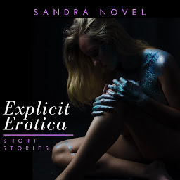 Icon image Explicit Erotica Short Stories