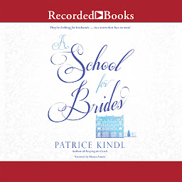 Icon image A School for Brides: A Story of Maidens, Mystery, and Matrimony