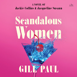 Hình ảnh biểu tượng của Scandalous Women: A Novel of Jackie Collins and Jacqueline Susann