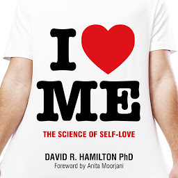 Icon image I Heart Me: The Science of Self-Love