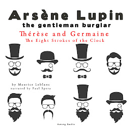 Icon image Thérèse and Germaine, the Eight Strokes of the Clock, the Adventures of Arsène Lupin
