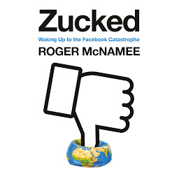 Icon image Zucked: Waking Up to the Facebook Catastrophe