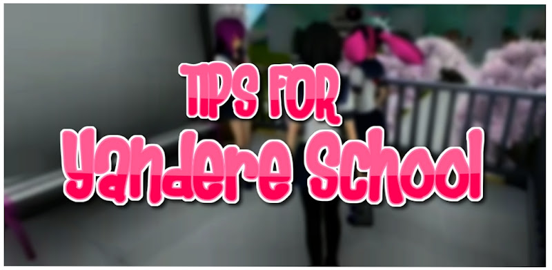 Tips Yandere School Simulator ‏ 2021