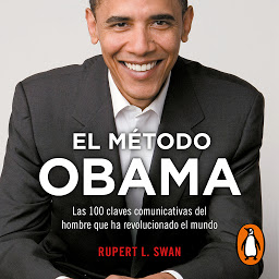 Icon image El método Obama: Las 100 claves comunicativas del hombre que ha revolucionado el mundo