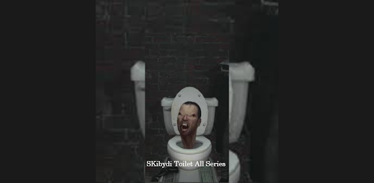 Skibydi Toilet All Series