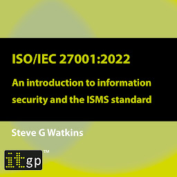 Icon image ISO/IEC 27001:2022: An introduction to information security and the ISMS standard