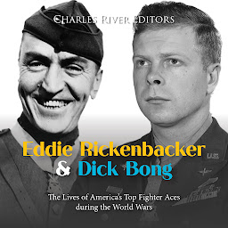 Icon image Eddie Rickenbacker and Dick Bong: The Lives of America's Top Fighter Aces during the World Wars