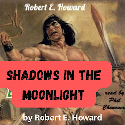 Imagen de icono Robert E. Howard: Shadows in the Moonlight: Conan fights his way through a death trap