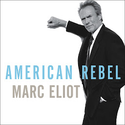 Icon image American Rebel: The Life of Clint Eastwood
