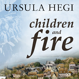 Icon image Children and Fire: A Novel