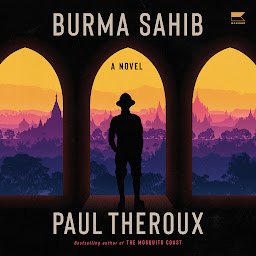 Icon image Burma Sahib: A Novel