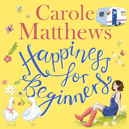 Icon image Happiness for Beginners: Fun-filled, feel-good fiction from the Sunday Times bestseller