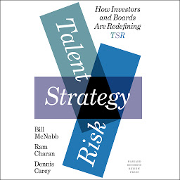 Icon image Talent, Strategy, Risk: How Investors and Boards Are Redefining TSR