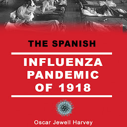 Obraz ikony: The Spanish Influenza Pandemic of 1918