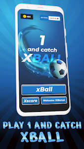 Deserve 1x and catch xBall!
