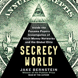 Icon image Secrecy World: Inside the Panama Papers Investigation of Illicit Money Networks and the Global Elite