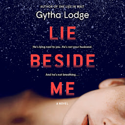 Icon image Lie Beside Me: A Novel