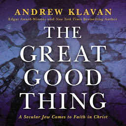 Icon image The Great Good Thing: A Secular Jew Comes to Faith in Christ