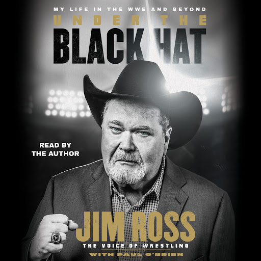 Under the Black Hat: My Life in the WWE and Beyond by Jim Ross, Paul  O'Brien - Audiobooks on Google Play