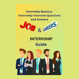 Hình ảnh biểu tượng của Internship Mastery: Internship Interview Questions and Answers